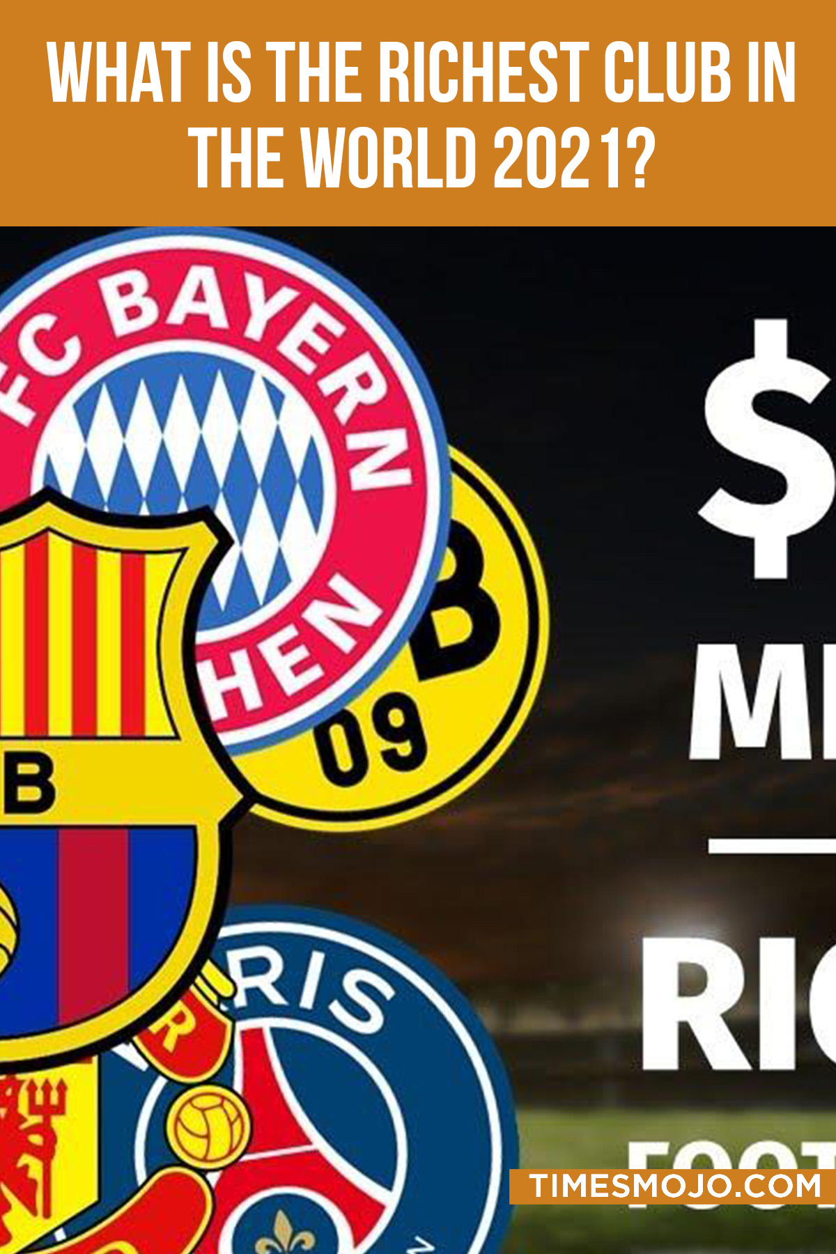 What is the richest club in the world 2021? TimesMojo